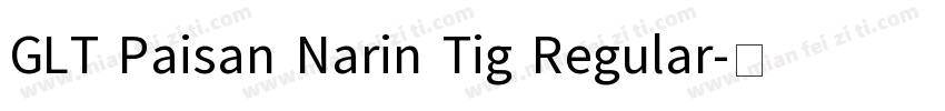 GLT Paisan Narin Tig Regular字体转换